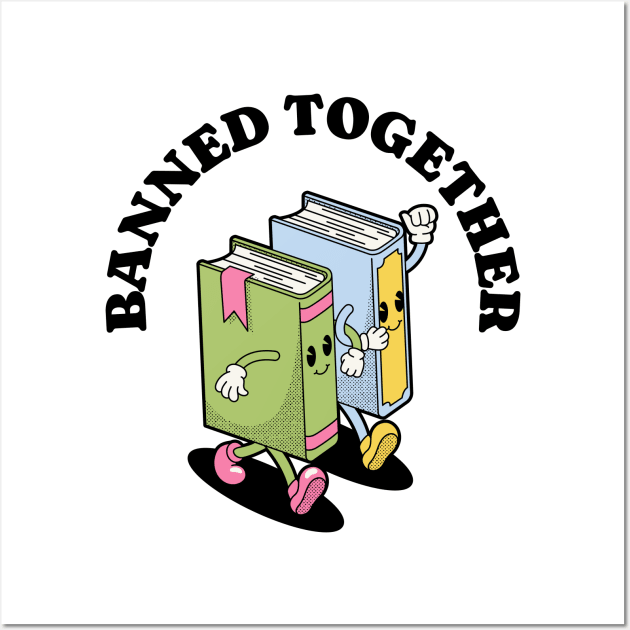 Banned Together, Read Banned Books Wall Art by CreativeFit